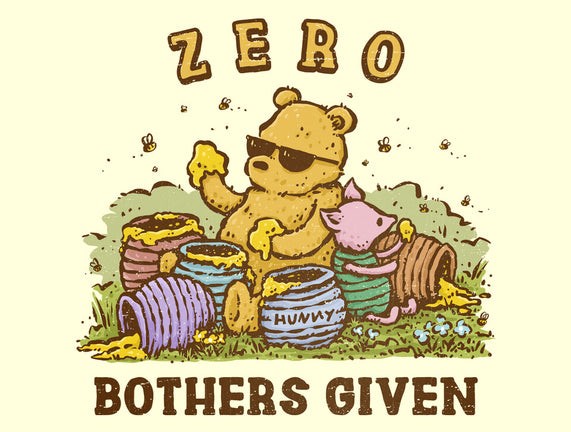 Zero Bothers Given