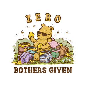 Zero Bothers Given