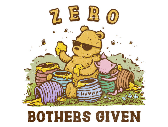 Zero Bothers Given