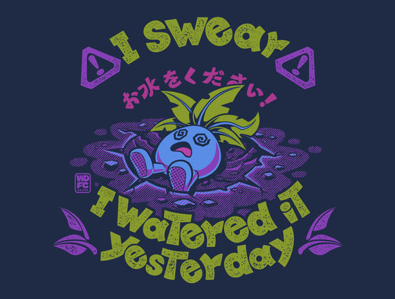 I Swear I Watered It Yesterday