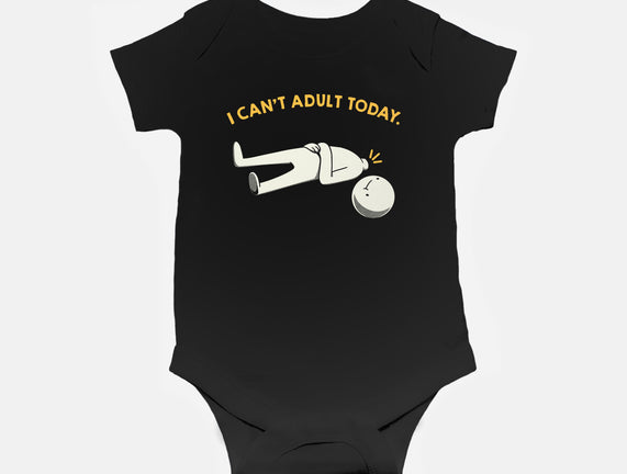 I Can't Adult Today Funny