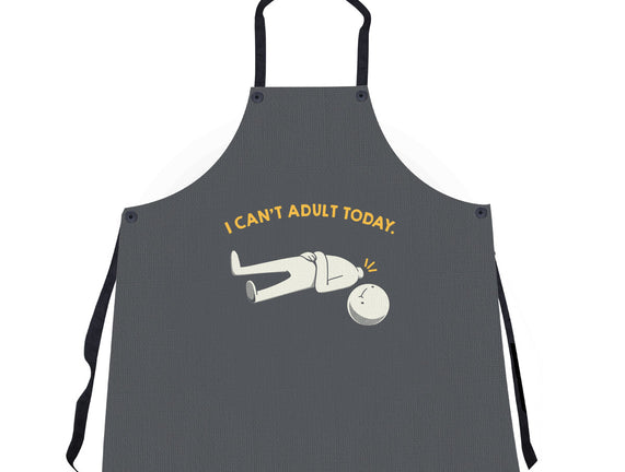 I Can't Adult Today Funny