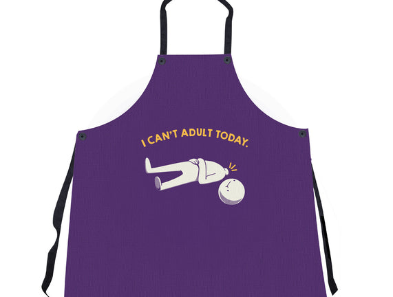 I Can't Adult Today Funny