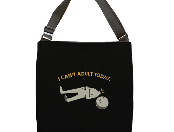 I Can't Adult Today Funny