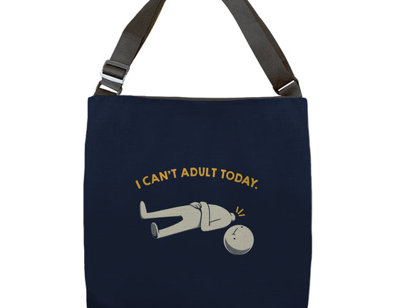 I Can't Adult Today Funny