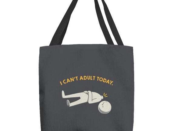 I Can't Adult Today Funny