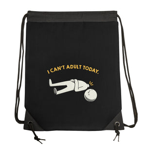I Can't Adult Today Funny
