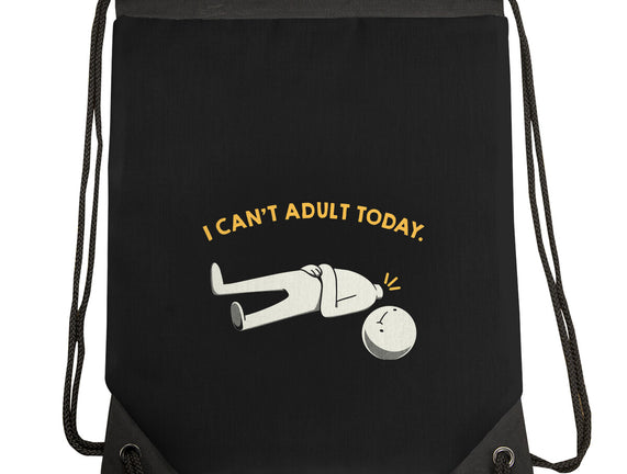 I Can't Adult Today Funny
