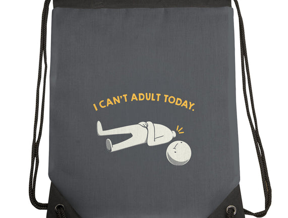 I Can't Adult Today Funny