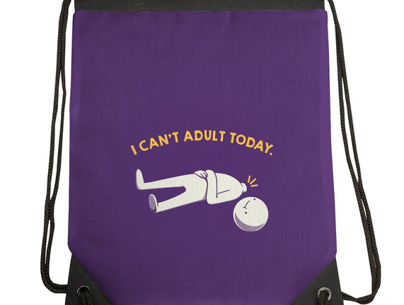 I Can't Adult Today Funny