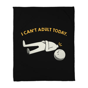 I Can't Adult Today Funny