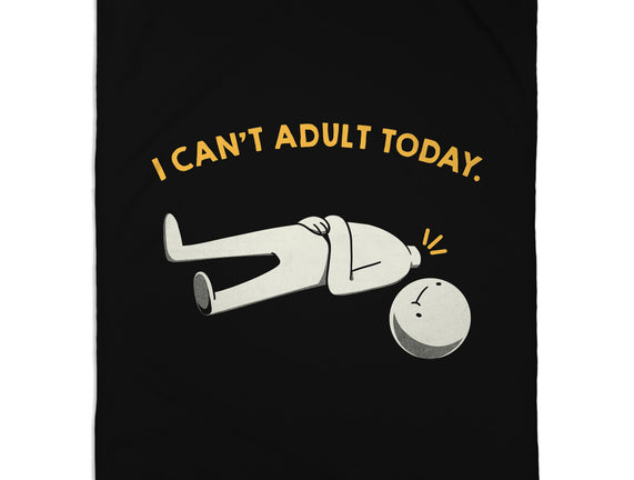 I Can't Adult Today Funny