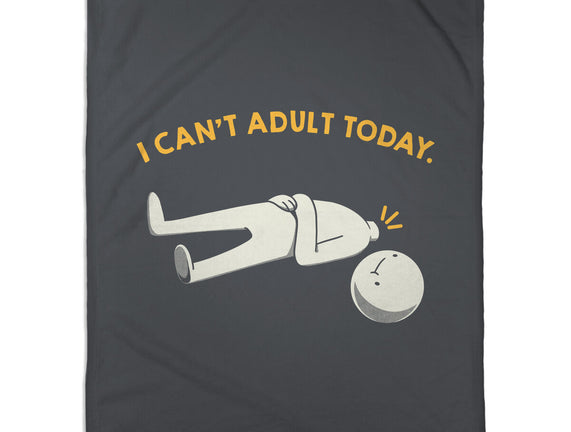I Can't Adult Today Funny