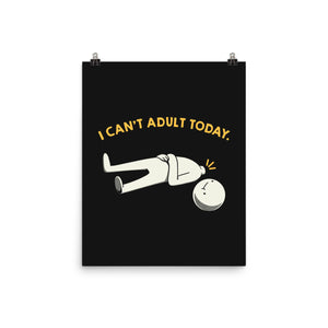 I Can't Adult Today Funny