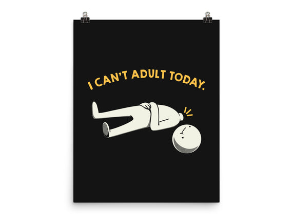 I Can't Adult Today Funny