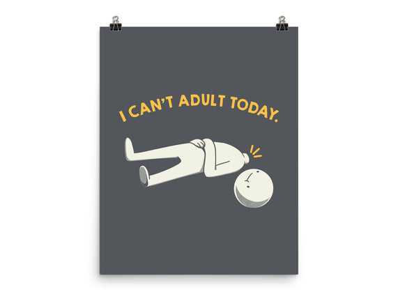 I Can't Adult Today Funny