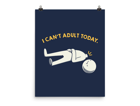 I Can't Adult Today Funny