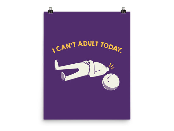 I Can't Adult Today Funny