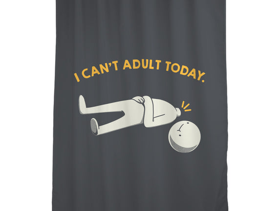 I Can't Adult Today Funny