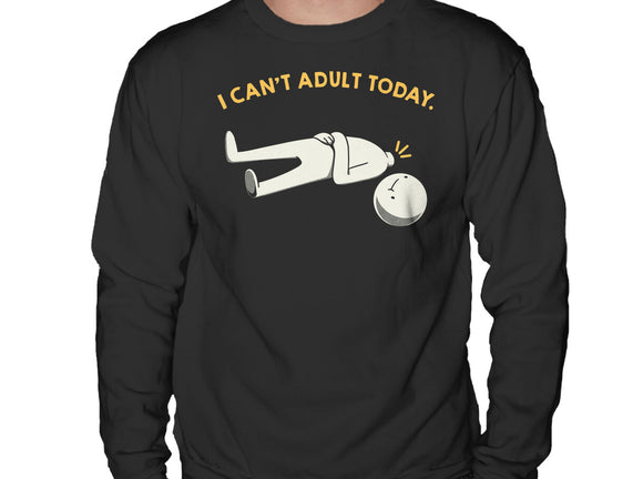 I Can't Adult Today Funny
