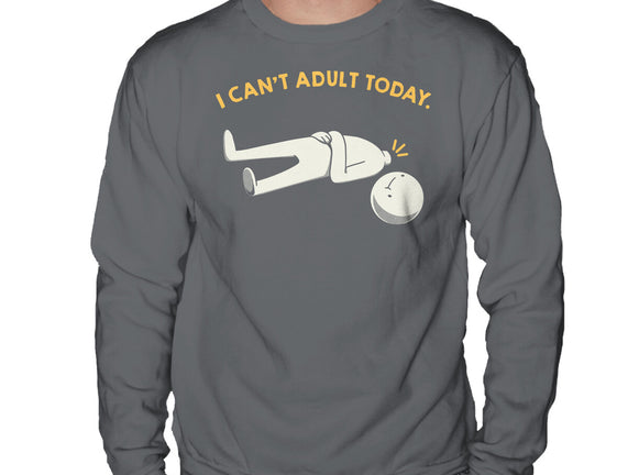 I Can't Adult Today Funny