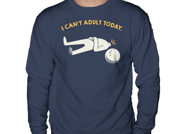 I Can't Adult Today Funny