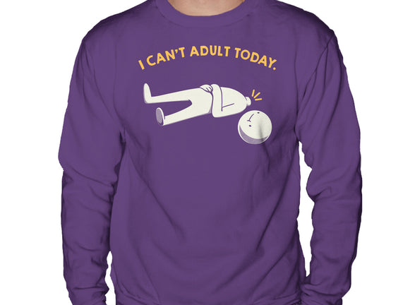I Can't Adult Today Funny