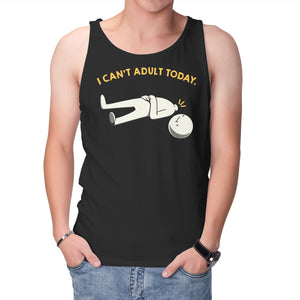 I Can't Adult Today Funny