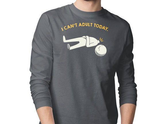 I Can't Adult Today Funny
