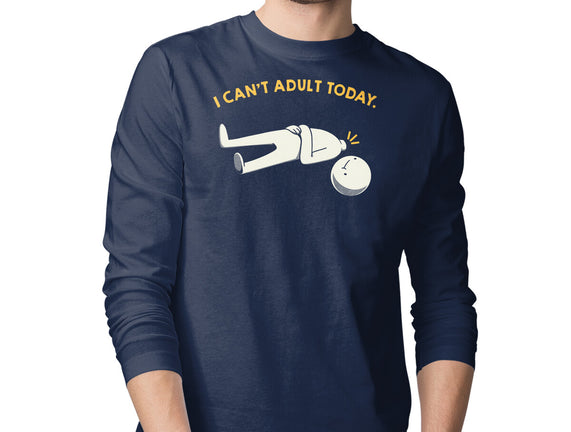 I Can't Adult Today Funny