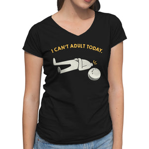 I Can't Adult Today Funny