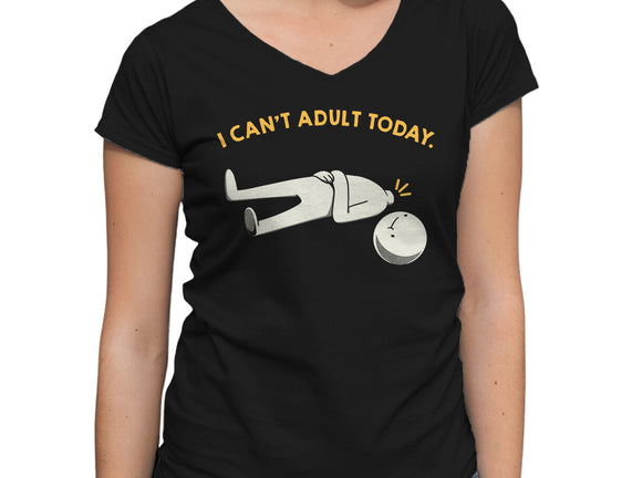 I Can't Adult Today Funny