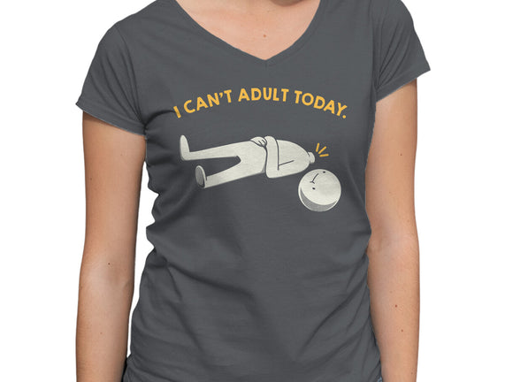 I Can't Adult Today Funny