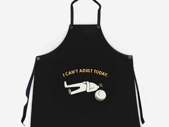 I Can't Adult Today Funny