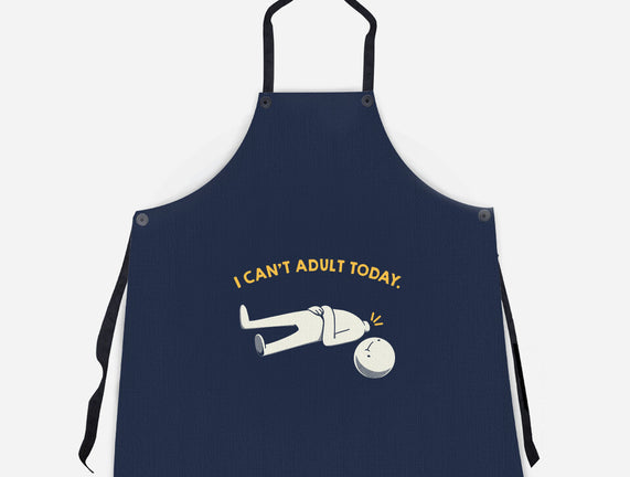 I Can't Adult Today Funny