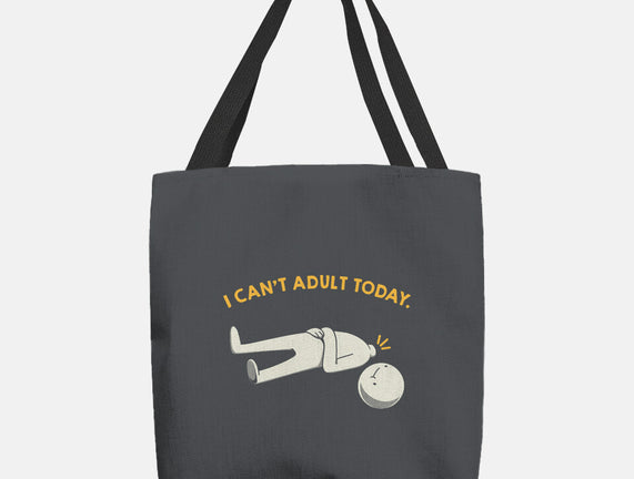 I Can't Adult Today Funny