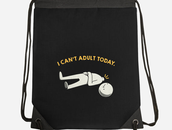 I Can't Adult Today Funny