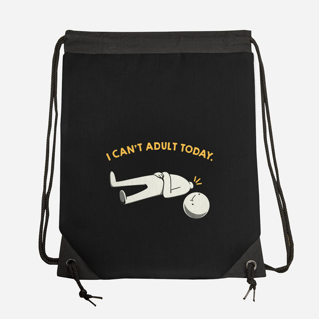 I Can't Adult Today Funny-None-Drawstring-Bag-tobefonseca