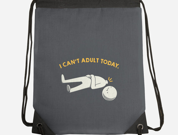 I Can't Adult Today Funny