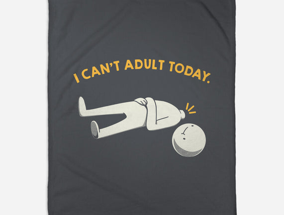 I Can't Adult Today Funny