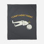 I Can't Adult Today Funny-None-Fleece-Blanket-tobefonseca