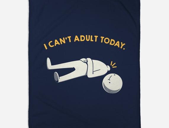I Can't Adult Today Funny