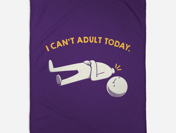I Can't Adult Today Funny