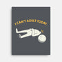I Can't Adult Today Funny-None-Stretched-Canvas-tobefonseca