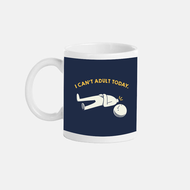 I Can't Adult Today Funny-None-Mug-Drinkware-tobefonseca