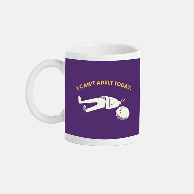 I Can't Adult Today Funny-None-Mug-Drinkware-tobefonseca