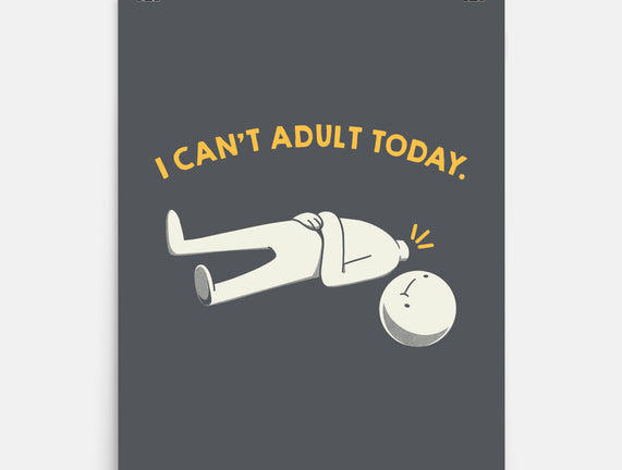 I Can't Adult Today Funny