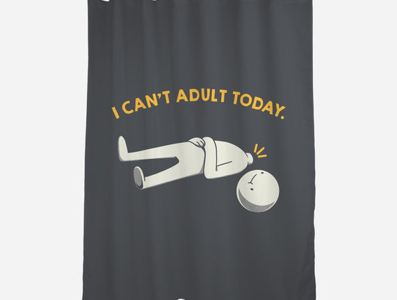 I Can't Adult Today Funny