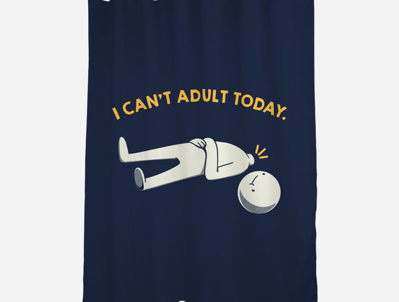 I Can't Adult Today Funny