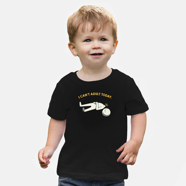 I Can't Adult Today Funny-Baby-Basic-Tee-tobefonseca